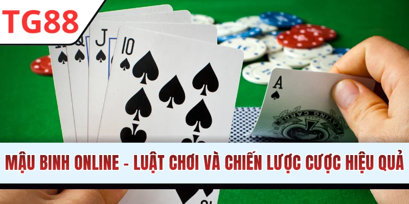 Mậu Binh Online - Luật Chơi Và Chiến Lược Cược Hiệu Quả